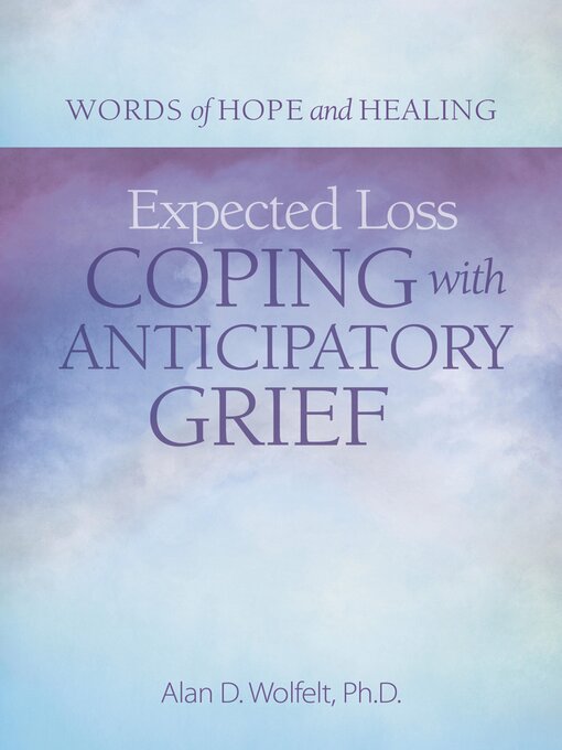 Title details for Expected Loss by Alan Wolfelt - Available